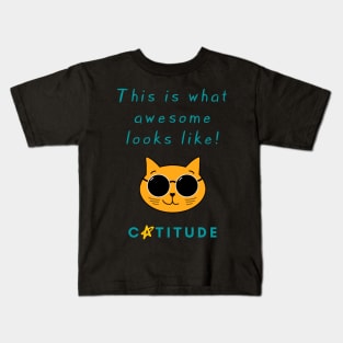 Catitude - This is what awesome looks like - Cool Cat Kids T-Shirt